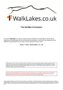 The Old Man of Coniston  Our aim at WalkLakes is to help you make the most of walking in the Lake District. We do that by searching out the best walks we can find and also by putting you in touch with other people who ha