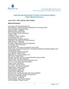 Draft Revised WaterSense® Product Certification System Public Meeting Call Summary Draft Revised WaterSense® Product Certification System Public Meeting Summary July 13, 2011, 1:00 to 3:00 pm. (EST), Webinar