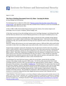 Institute for Science and International Security ISIS ISSUE BRIEF March 17, 2010 The Price of Getting Documents from A.Q. Khan: Carrying his Water By David Albright and Paul Brannan