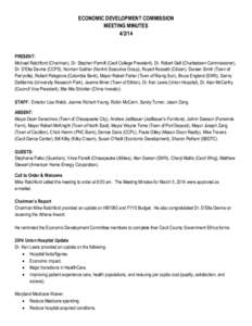 ECONOMIC DEVELOPMENT COMMISSION MEETING MINUTES[removed]PRESENT: Michael Ratchford (Chairman), Dr. Stephen Pannill (Cecil College President), Dr. Robert Gell (Charlestown Commissioner),