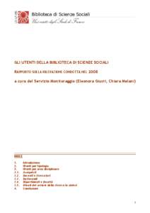 Biblioteca di Scienze Sociali  GLI UTENTI DELLA BIBLIOTECA DI SCIENZE SOCIALI RAPPORTO SULLA RILEVAZIONE CONDOTTA NEL 2008 a cura del Servizio Monitoraggio (Eleonora Giusti, Chiara Melani)