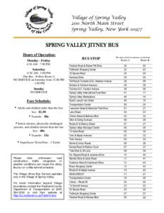 Village of Spring Valley 200 North Main Street Spring Valley, New York[removed]SPRING VALLEY JITNEY BUS Hours of Operation: