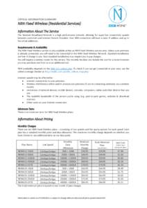 CRITICAL INFORMATION SUMMARY:  NBN Fixed Wireless (Residential Services) Information About The Service The National Broadband Network is a high performance network, allowing for super-fast connectivity speeds between cus