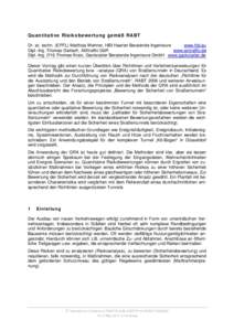 Quantitative Risikobew ertung gemäß RABT Dr. sc. techn. (EPFL) Matthias Wehner, HBI Haerter Beratende Ingenieure www.hbi.eu Dipl.-Ing. Thomas Gerlach, AIXtraffic GbR www.aixtraffic.de Dipl.-Ing. (FH) Thomas Kratz, Gack