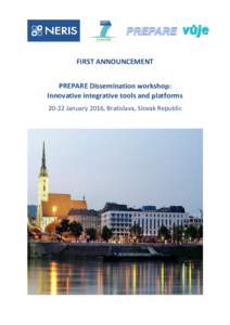 FIRST ANNOUNCEMENT PREPARE Dissemination workshop: Innovative integrative tools and platformsJanuary 2016, Bratislava, Slovak Republic  Objectives and structure of the workshop