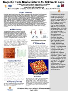 Magnetic Oxide Nanostructures for Spintronic Logic Physical and Environmental Sciences and Engineering School of Engineering and Applied Science Department: Engineering Physics Ryan Comes (Ph.D candidate), Jiwei Lu (Rese