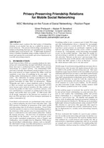 Privacy-Preserving Friendship Relations for Mobile Social Networking W3C Workshop on the Future of Social Networking – Position Paper Sören Preibusch – Alastair R. Beresford University of Cambridge · Computer Labor