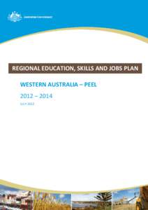 REGIONAL EDUCATION, SKILLS AND JOBS PLAN WESTERN AUSTRALIA – PEEL 2012 – 2014 JULY 2012  July 2012