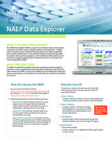 NAEP Data Explorer What is the NAEP Data Explorer? The NAEP Data Explorer (NDE) is a dynamic, interactive tool used to explore assessment results for various subjects, grades, and jurisdictions. It allows users to create