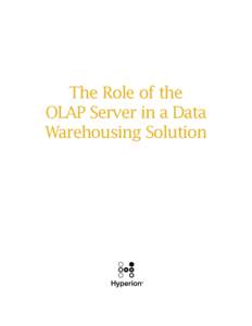 The Role of the OLAP Server in a Data Warehousing Solution