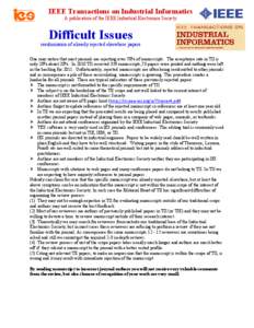 IEEE Transactions on Industrial Informatics A publication of the IEEE Industrial Electronics Society Difficult Issues resubmission of already rejected elsewhere papers One may notice that most journals are rejecting over