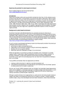 International Environmental Enrichment Proceedings 2009 Exploring the potential for plant based enrichment Kevin Frediani Paignton Zoo Environmental Park [removed] Introduction Plants form the fab