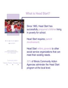 What is Head Start?  Since 1965, Head Start has successfully prepared children living in poverty for school. illinois community action