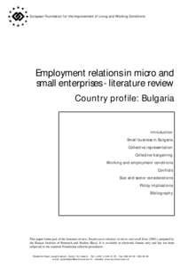 European Foundation for the Improvement of Living and Working Conditions  Employment relations in micro and small enterprises - literature review Country profile: Bulgaria