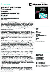 Press release The World Atlas of Street Photography whose work embraces a range of diverse subjects. Over the past two decades she has produced and directed films for the BBC, Channel 4, National