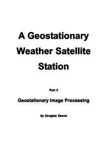 A Geostationary Weather Satellite Station Part 2  Geostationary Image Processing