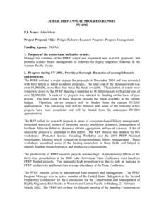 JIMAR, PFRP ANNUAL PROGRESS REPORT FY 2002 P.I. Name: John Sibert Project Proposal Title: Pelagic Fisheries Research Program: Program Management Funding Agency: NOAA 1. Purpose of the project and indicative results.