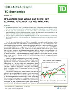 DOLLARS & SENSE TD Economics August 8, 2014 It’s a dangerous world out there, but economic fundamentals are improving