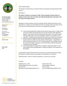 Dear Parent/Guardian,  The Chicago Park District has an Inclusion Policy for participants receiving Inclusion Aide Services. (See Page 2) This policy is effective as of January 1, 2014. Please remember Inclusion Aides ar