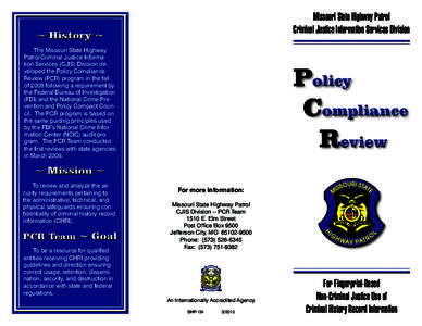 Missouri State Highway Patrol Criminal Justice Information Services Division ~ History ~ The Missouri State Highway Patrol Criminal Justice Information Services (CJIS) Division developed the Policy Compliance