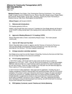 Alliance for Community Transportation (ACT) MEETING MINUTES July 2, 2014 Page 1 of 3  Members Present: Scott Bogle, Chair (Rockingham Planning Commission); Tory Jennison