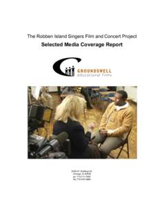 The Robben Island Singers Film and Concert Project   Selected Media Coverage Report 2026 W. Giddings St. Chicago, IL 60625