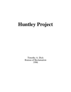 Huntley Project  Timothy A. Dick