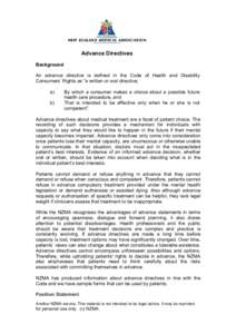 Advance Directives Background An advance directive is defined in the Code of Health and Disability Consumers’ Rights as “a written or oral directive; a) b)