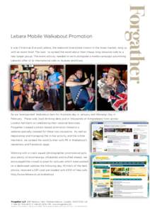 Lebara Mobile Walkabout Promotion It was Christmas Eve and Lebara, the telecoms brand best known in the Asian market, rang us with an event brief. The task: to spread the word about their cheap, long distance calls to a 
