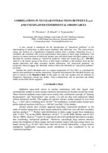 CORRELATIONS IN NUCLEAR INTERACTIONS BETWEEN ECM/u AND UNEXPLAINED EXPERIMENTAL OBSERVABLES W. Westmeier1, R. Brandt1, S. Tyutyunnikov2 1  Kernchemie, FB Chemie, Philipps-Universität, DMarburg, Germany