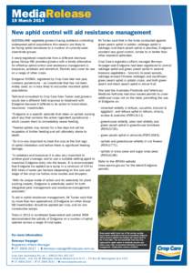 MediaRelease 19 March 2014 New aphid control will aid resistance management QUEENSLAND vegetable growers having problems controlling widespread aphid populations this season are likely to