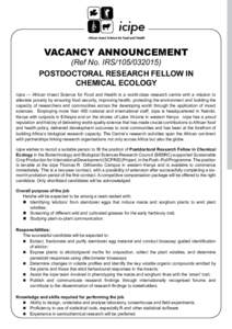 VACANCY ANNOUNCEMENT  (Ref No. IRSPOSTDOCTORAL RESEARCH FELLOW IN CHEMICAL ECOLOGY icipe — African Insect Science for Food and Health is a world-class research centre with a mission to