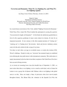 Terrorism and Humanity: What We Are Fighting For, and What We Are Fighting Against San Diego Union-Tribune (Thursday, October 23, 2003) Dipak K. Gupta Department of Political Science