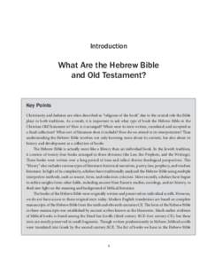 Introduction  What Are the Hebrew Bible and Old Testament? Key Points Christianity and Judaism are often described as “religions of the book” due to the central role the Bible