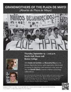 GRANDMOTHERS OF THE PLAZA DE MAYO (Abuelas de Plaza de Mayo) Thursday, September 19 ∙ 7:00 p.m. Devlin Hall, Room 008 Boston College