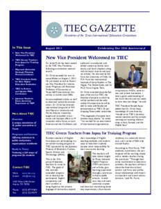 TIEC GAZETTE Newsletter of the Texas International Education Consortium In This Issue New Vice President Welcomed to TIEC