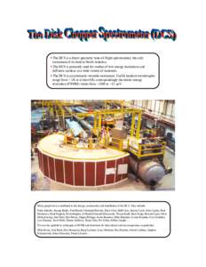 The DCS is a direct geometry time-of-flight spectrometer, the only instrument of its kind in North America. The DCS is primarily used for studies of low energy excitations and diffusive motions in a wide variety of mater