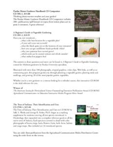 Purdue Master Gardener Handbook CD Companion CD-MG-1, $15.00 Thinking about warmer weather and your garden? The Purdue Master Gardener Handbook CD Companion includes 200+ publications (pdf format) on topics from indoor p