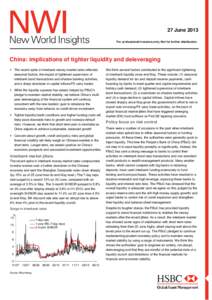 27 June 2013 For professional investors only. Not for further distribution. China: implications of tighter liquidity and deleveraging  The recent spike in interbank money market rates reflected seasonal factors, the i