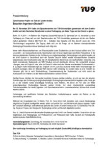 Pressemitteilung Gemeinsames Projekt von TU9 und Goethe-Institut Brauchen Ingenieure Deutsch?  Am 13. November 2014 laden die Sprachenzentren der TU9-Universitäten gemeinsam mit dem GoetheInstitut und dem Deutschen Spra