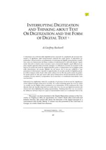 INTERRUPTING DIGITIZATION AND THINKING ABOUT TEXT OR DIGITIZATION AND THE FORM  OF DIGITAL TEXT
