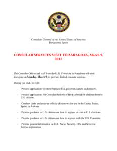 Consulate General of the United States of America Barcelona, Spain CONSULAR SERVICES VISIT TO ZARAGOZA, March 9, 2015