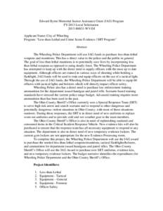 Edward Byrne Memorial Justice Assistance Grant (JAG) Program FY-2013 Local Solicitation 2013-H4831-WV-DJ Applicant Name: City of Wheeling Program: “Less-than-Lethal and Crime Scene Evidence / SRT Program” Abstract