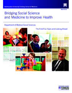 Northwestern University Feinberg School of Medicine March 2014 Bridging Social Science and Medicine to Improve Health Department of Medical Social Sciences