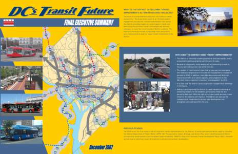 WHAT IS THE DISTRICT OF COLUMBIA TRANSIT IMPROVEMENTS ALTERNATIVES ANALYSIS (DCAA)? The DCAA is a comprehensive analysis of intra-district transit connectivity. The study is the result of an 18-month public engagement pr