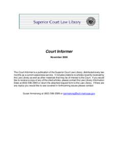 Court Informer November 2006 The Court Informer is a publication of the Superior Court Law Library, distributed every two months as a current awareness service. It includes citations to articles recently received by the 