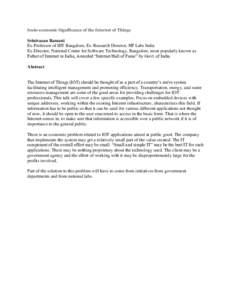 Socio-economic Significance of the Internet of Things Srinivasan Ramani Ex-Professor of IIIT Bangalore, Ex-Research Director, HP Labs India Ex-Director, National Centre for Software Technology, Bangalore, most popularly 