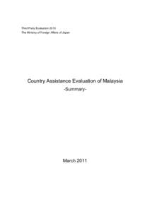 Third Party Evaluation 2010 The Ministry of Foreign Affairs of Japan Country Assistance Evaluation of Malaysia -Summary-