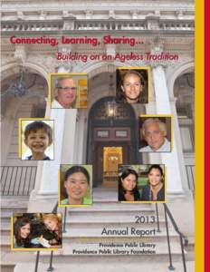 Connecting, Learning, Sharing... Building on an Ageless Tradition 2013 Annual Report Providence Public Library