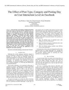 2011 IEEE International Conference on Privacy, Security, Risk, and Trust, and IEEE International Conference on Social Computing  The Effect of Post Type, Category and Posting Day on User Interaction Level on Facebook Ire